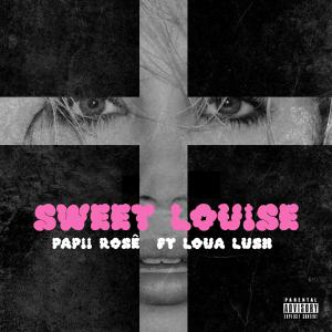 收聽Papii Rosë的Sweet Louise (feat. Loua Lush) (Explicit)歌詞歌曲