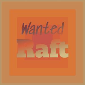 Album Wanted Raft oleh Various