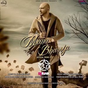 ดาวน์โหลดและฟังเพลง Mann Bharrya (DJ Rink Remix) พร้อมเนื้อเพลงจาก B Praak