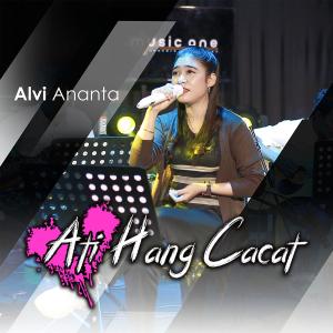 Listen to Ati Hang Cacat song with lyrics from Alvi Ananta
