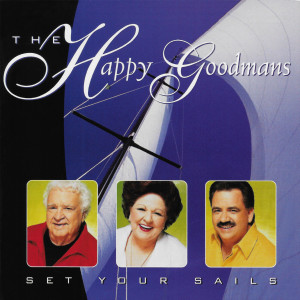 อัลบัม Set Your Sails ศิลปิน The Happy Goodmans