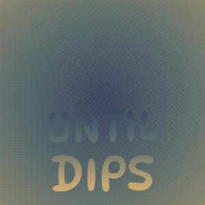 ดาวน์โหลดและฟังเพลง Until Dips พร้อมเนื้อเพลงจาก Anica Zeyt