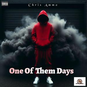 收聽Chris Ammo的One Of Them Days (Explicit)歌詞歌曲