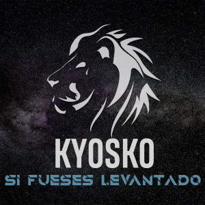 Kyosko的专辑Si Fueses Levantado