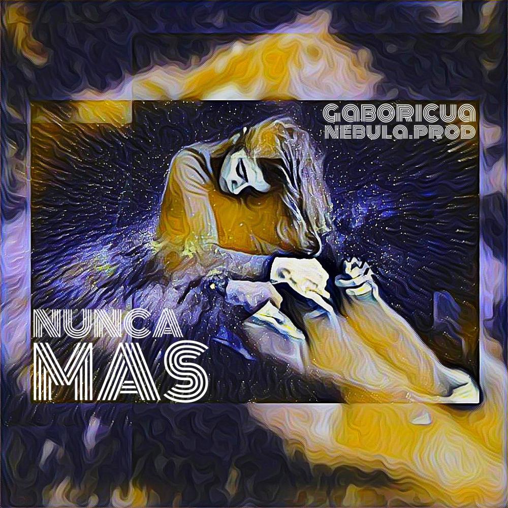 NUNCA MAS (feat. NebulaProd) (Explicit)
