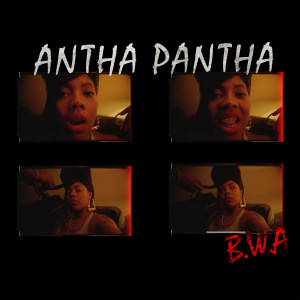 Antha Pantha的專輯B.W.A (Explicit)
