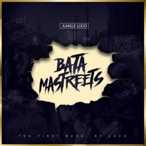 Jungle Loco的專輯Bata MaStreets (TFBOL) (Explicit)