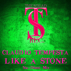 收聽Claudio Tempesta的LIKE A STONE (Nu-Disco Mix)歌詞歌曲