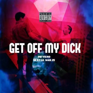 Nextale Nailze的專輯Get off My Dick (Explicit)