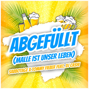 ดาวน์โหลดและฟังเพลง Abgefüllt (Malle ist unser Leben) พร้อมเนื้อเพลงจาก Sabbotage