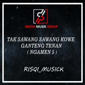 Dengarkan lagu TAK SAWANG SAWANG KOWE GANTENG TENAN ( NGAMEN 5 ) (Remix) nyanyian RISQI_MUSICK dengan lirik
