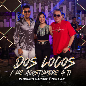 Album Dos Locos / Me Acostumbre a Ti (En Vivo) from Panguito Maestre