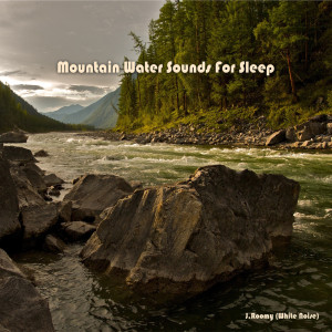 Dengarkan Mountain Water Sounds For Sleep lagu dari J.Roomy dengan lirik