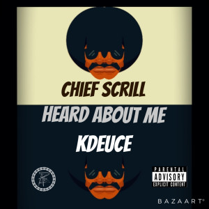 收聽Chief Scrill的Heard About Me (Explicit)歌詞歌曲
