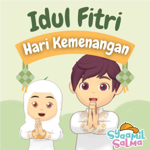 Listen to Idul Fitri Hari Kemenangan song with lyrics from Syaamil Salma