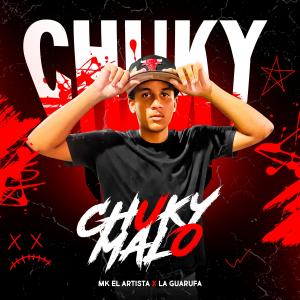 收聽La Guarufa的Chuky malo (feat. Djkynrd)歌詞歌曲