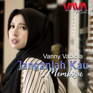 Dengarkan Janganlah Kau Membisu lagu dari Vanny Vabiola dengan lirik