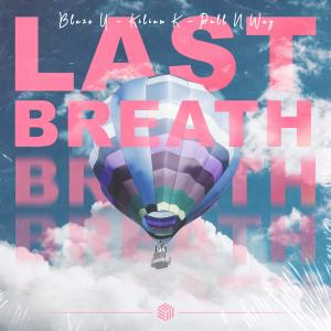 Listen to Last Breath song with lyrics from Blaze U