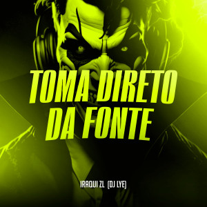 อัลบัม Toma Direto da Fonte (Explicit) ศิลปิน DJ LYE