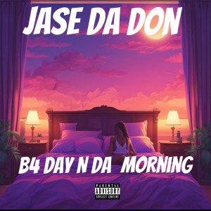 Listen to B4 Day n da Morning (Explicit) song with lyrics from Jase Da Don