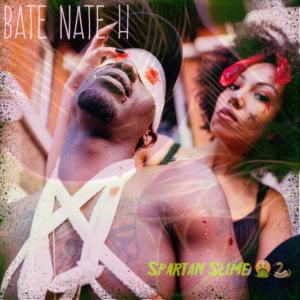 Listen to Spartan Slime (Explicit) song with lyrics from Bate Nate H