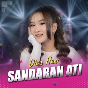 Dengarkan lagu Sandaran Ati nyanyian Diva Hani dengan lirik