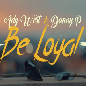Album Be Loyal (Explicit) from Ady West