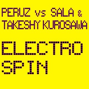 Album Electro Spin (Maurizio Gubellini, Matteo Sala, Peruz & Takeshy Kurosawa Remix) oleh Peruz