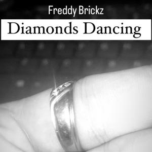 收聽Freddy Brickz的Diamonds Dancing (In The Dark) (Explicit)歌詞歌曲