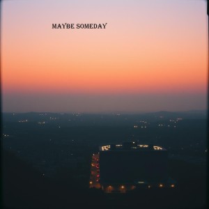 ดาวน์โหลดและฟังเพลง maybe someday พร้อมเนื้อเพลงจาก Biss