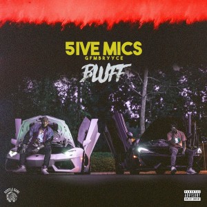 5ive Mics的專輯Bluff (feat. GFMBRYYCE) (Explicit)