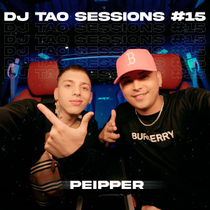 Peipper | DJ TAO Turreo Sessions #15 (Explicit)