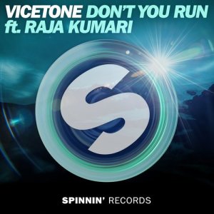 收聽Vicetone的Don't You Run (feat. Raja Kumari)歌詞歌曲