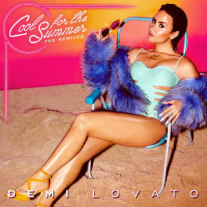 ดาวน์โหลดและฟังเพลง Cool for the Summer (Cahill Remix) พร้อมเนื้อเพลงจาก Demi Lovato