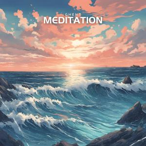 收聽Ghent的Meditation歌詞歌曲