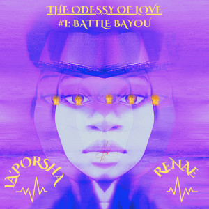 La'Porsha Renae的專輯The Odessy of Love: Battle Bayou #I
