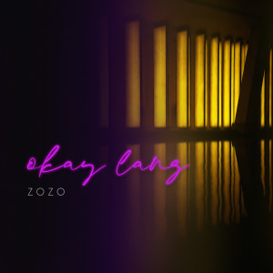 Listen to Okay Lang song with lyrics from Zo Zo