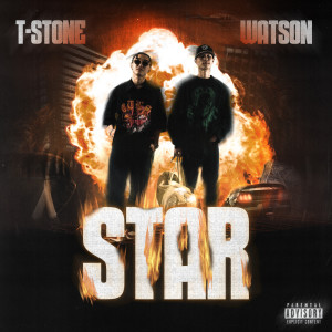 Listen to Star (feat. Watson) (Explicit) song with lyrics from T-Stone