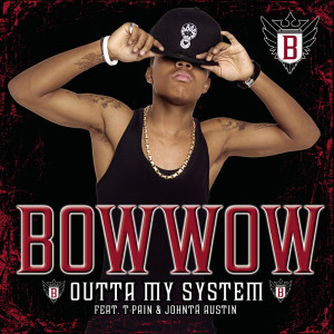 ดาวน์โหลดและฟังเพลง Outta My System (Radio Edit) พร้อมเนื้อเพลงจาก Bow Wow