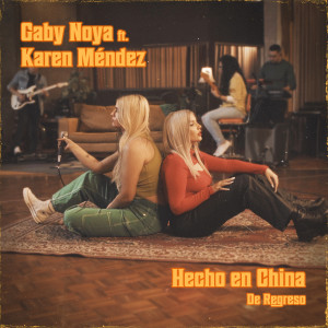 Dengarkan lagu Hecho en China (De Regreso) nyanyian Gaby Noya dengan lirik