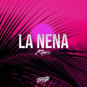 อัลบัม La Nena (Remix) ศิลปิน Tomy DJ