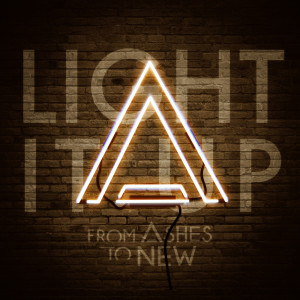Dengarkan Light it Up (其他) lagu dari From Ashes to New dengan lirik