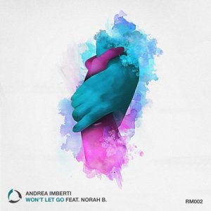 ดาวน์โหลดและฟังเพลง Won't Let Go พร้อมเนื้อเพลงจาก Andrea Imberti