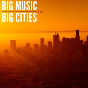 Big Music for Big Cities