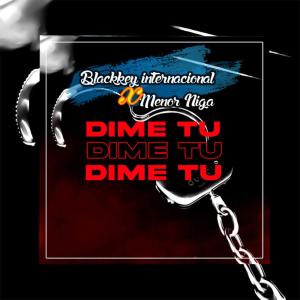 收聽Blackkey internacional的Dime Tu歌詞歌曲