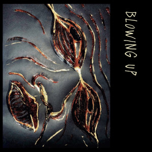 ดาวน์โหลดและฟังเพลง BLOWING UP พร้อมเนื้อเพลงจาก Wilke