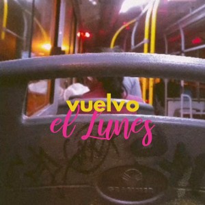 ดาวน์โหลดและฟังเพลง Vuelvo el Lunes (Explicit) พร้อมเนื้อเพลงจาก aka colo