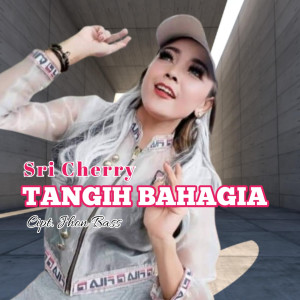 Listen to Tangih Bahagia song with lyrics from Sri Cherry
