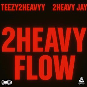 Listen to 2heavy Flow (Explicit) song with lyrics from 2Heavy Jay