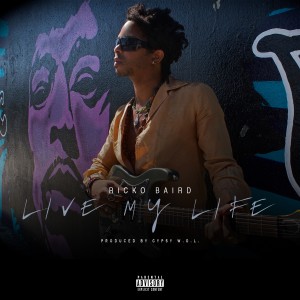 ดาวน์โหลดและฟังเพลง Live My Life (Explicit) พร้อมเนื้อเพลงจาก Ricko Baird